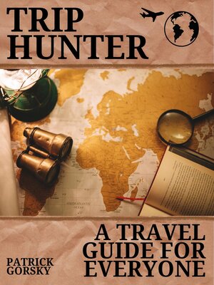 cover image of Trip Hunter--A Travel Guide For Everyone